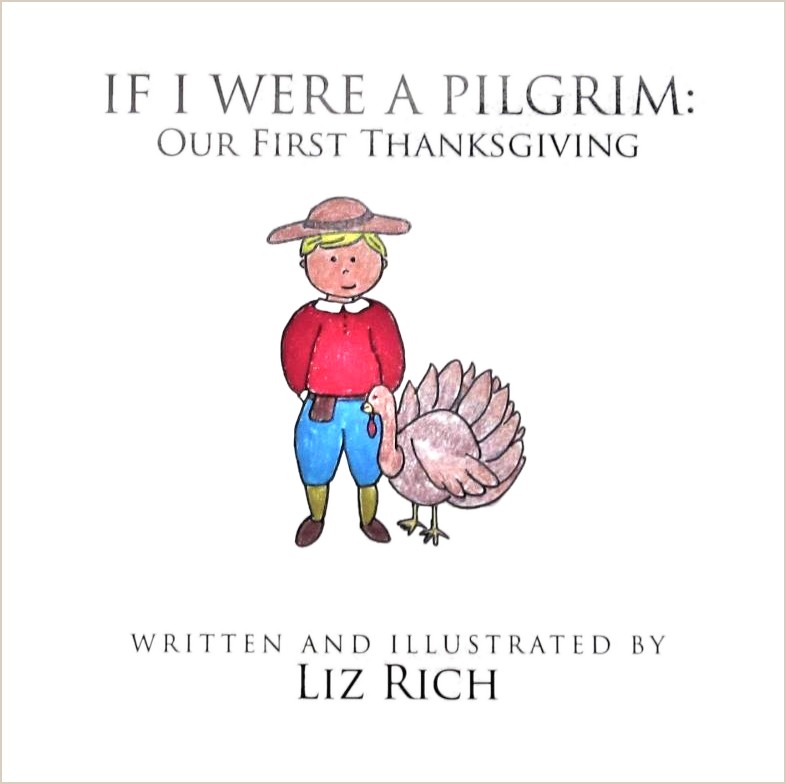 Cover of If I Were a Pilgrim: Our First Thanksgiving by Liz Rich.